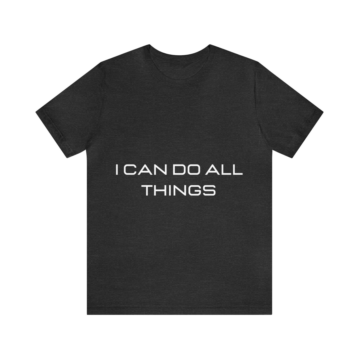 I Can Do All Things - Short Sleeve Tee