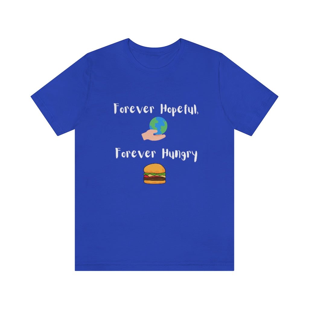 Forever Hopeful Humor T-Shirt