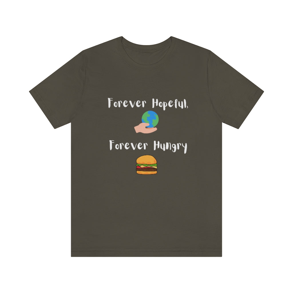 Forever Hopeful Humor T-Shirt