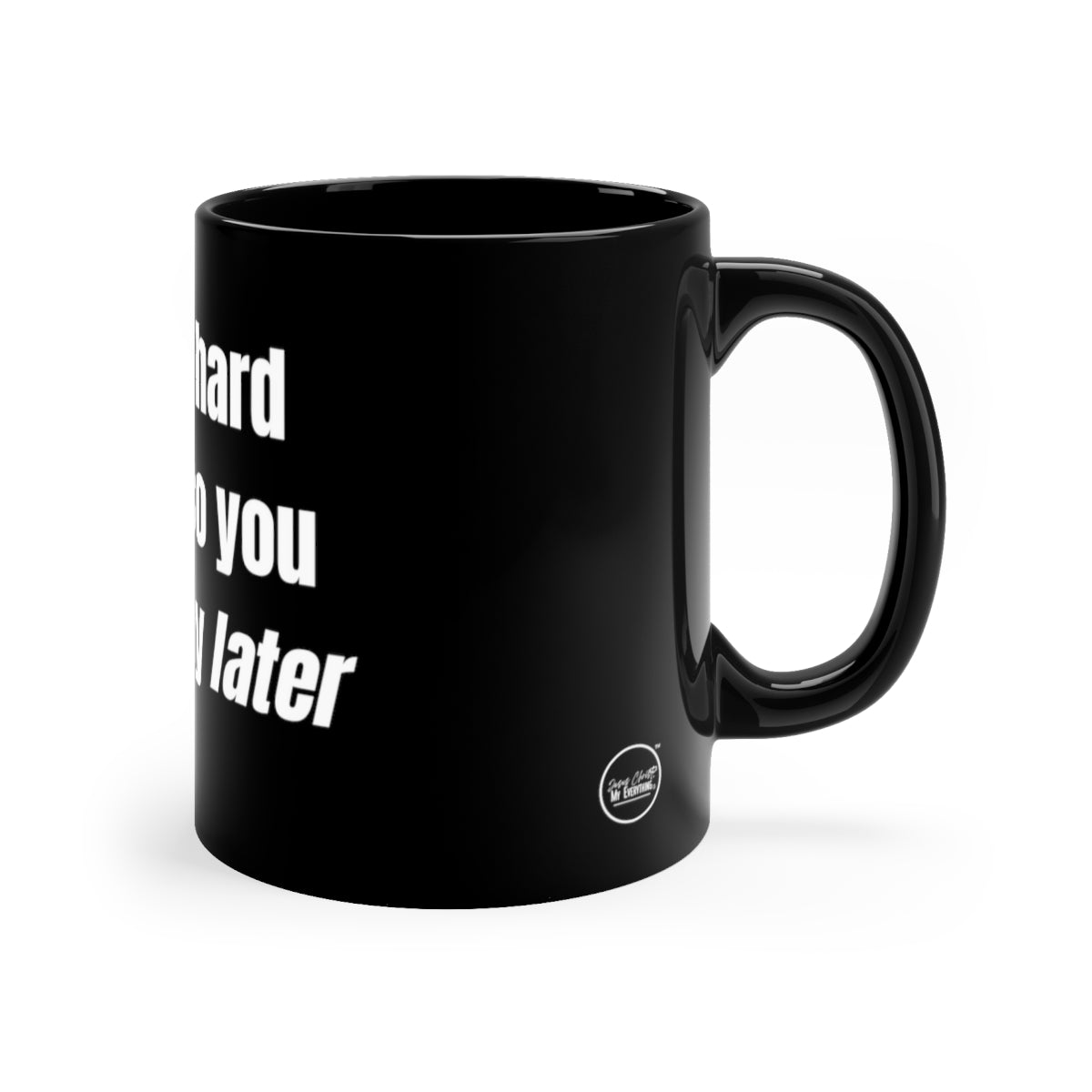 Work Hard Ceramic Mug, 11oz