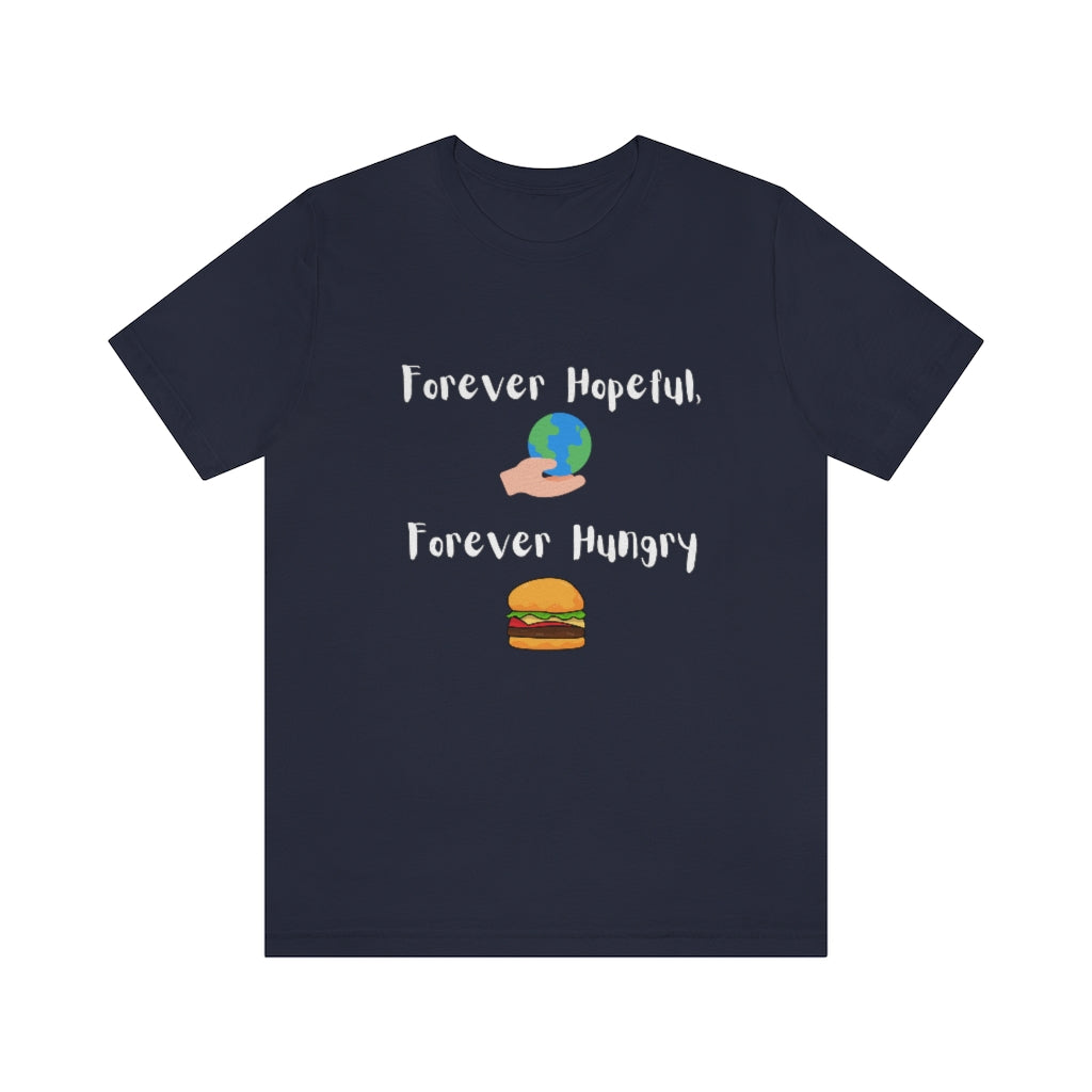 Forever Hopeful Humor T-Shirt