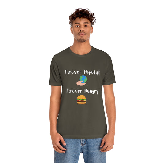 Forever Hopeful Humor T-Shirt