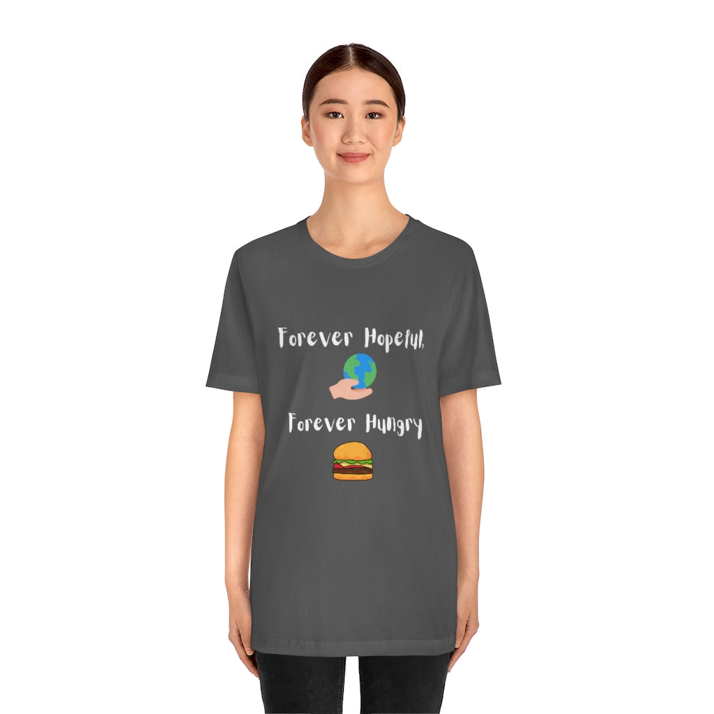 Forever Hopeful Humor T-Shirt