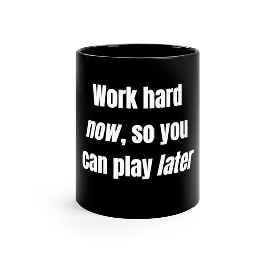 Work Hard Ceramic Mug, 11oz