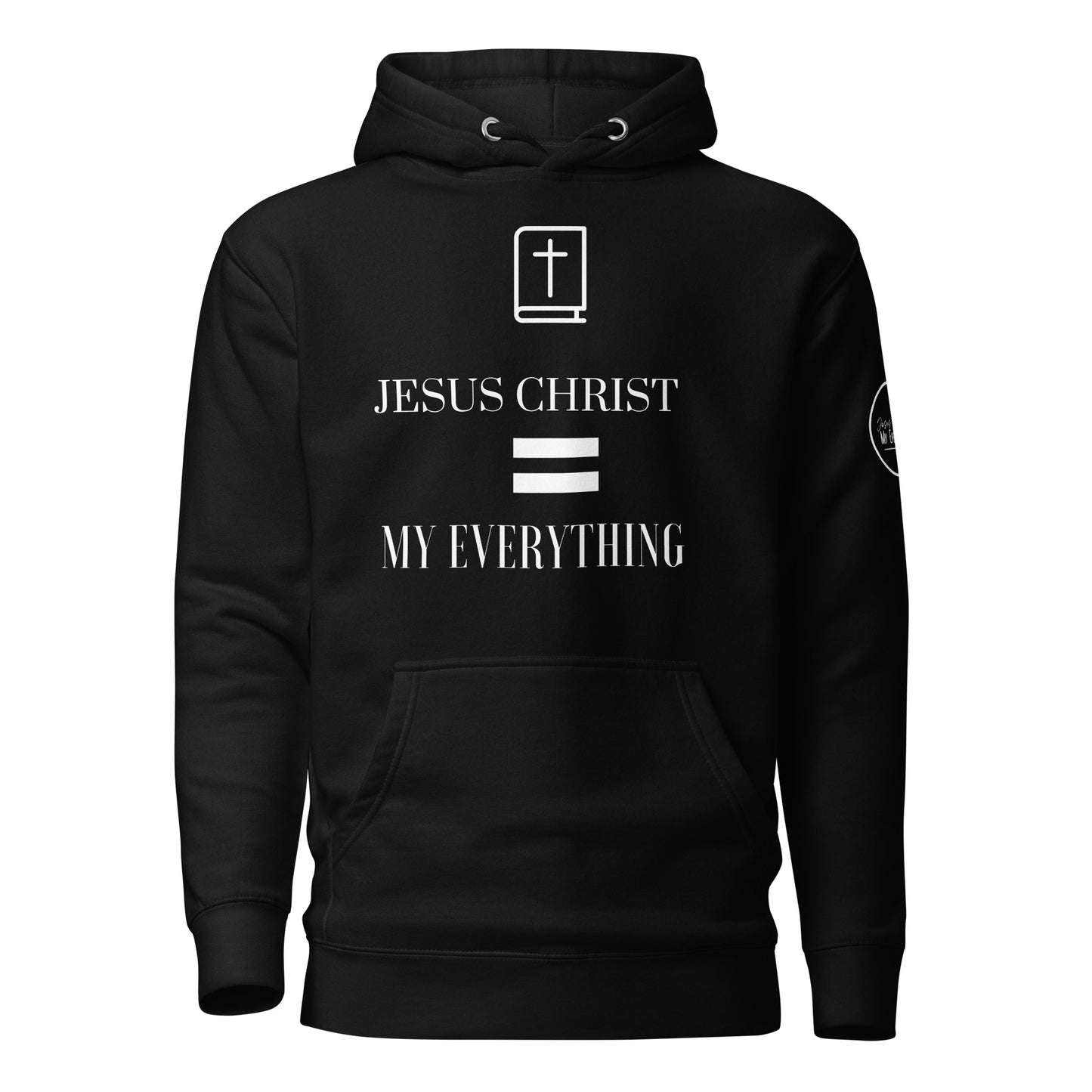 Jesus Christ is My Everything Hoodie