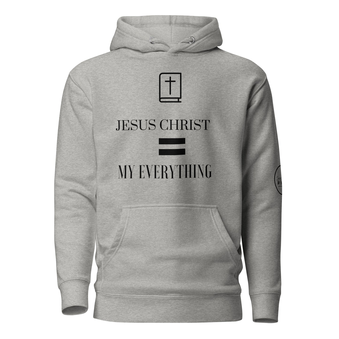 Jesus Christ is My Everything Hoodie