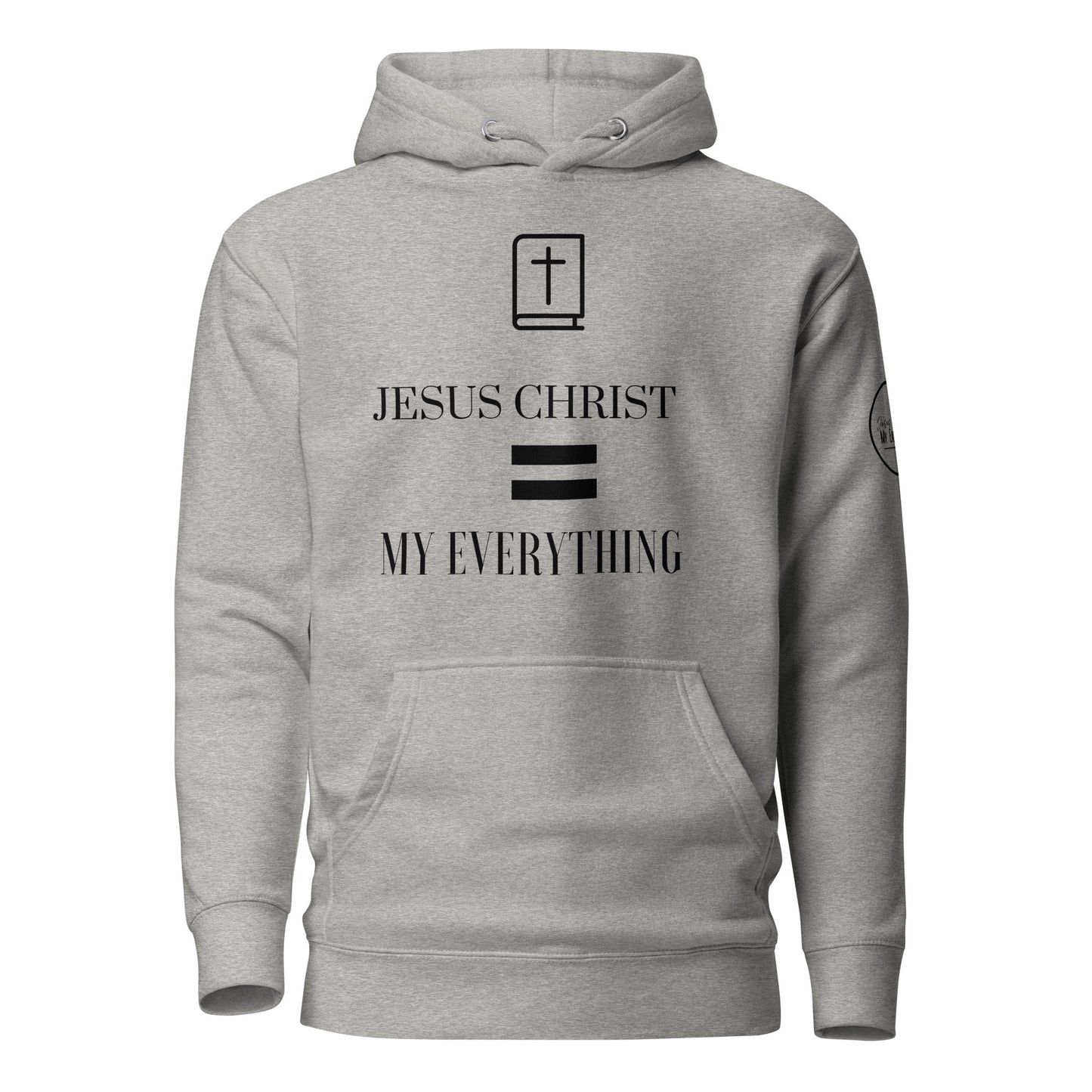 Jesus Christ is My Everything Hoodie