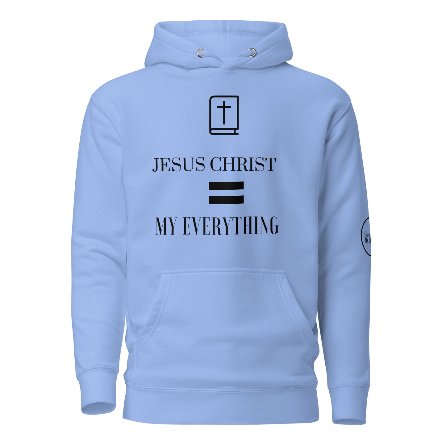 Jesus Christ is My Everything Hoodie