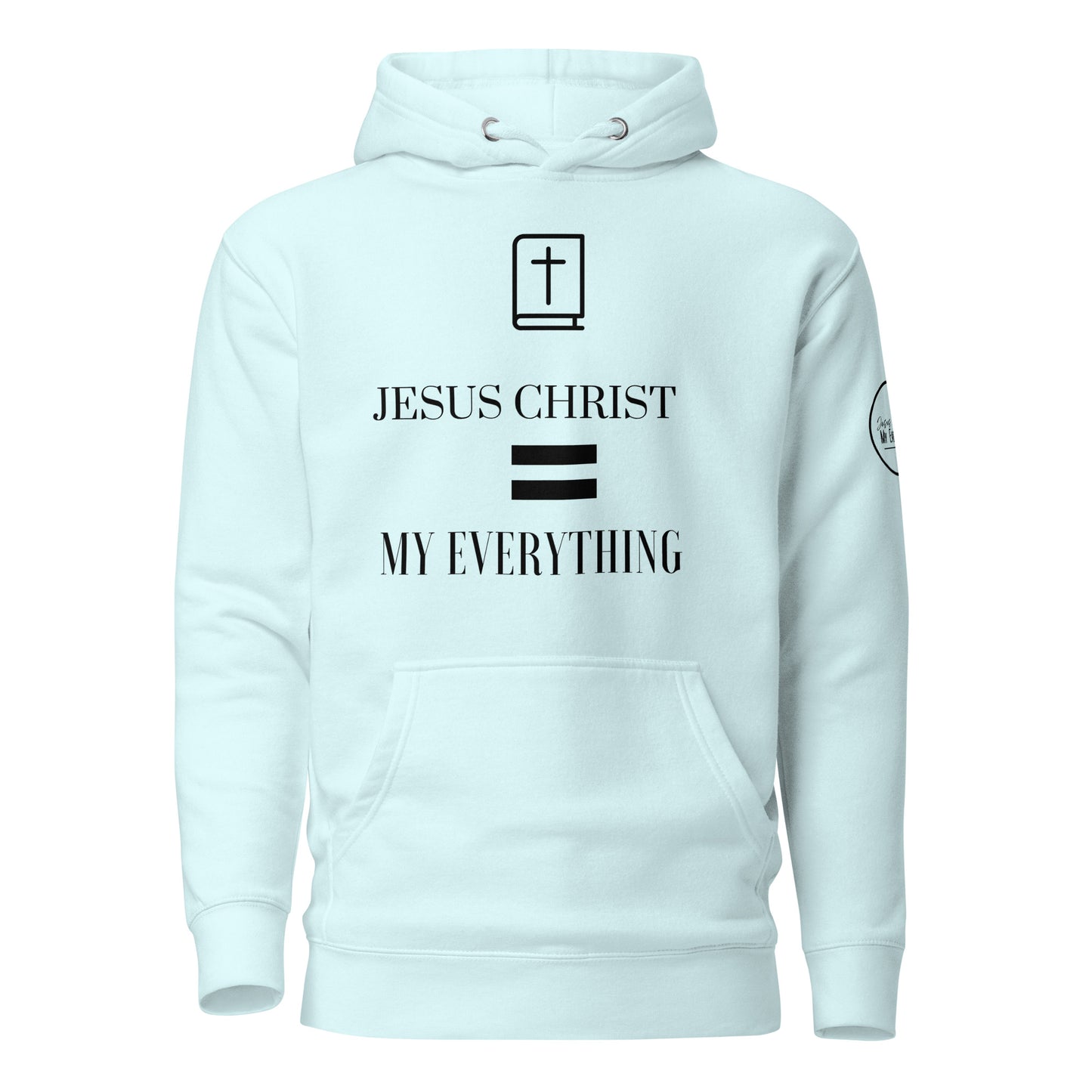 Jesus Christ is My Everything Hoodie