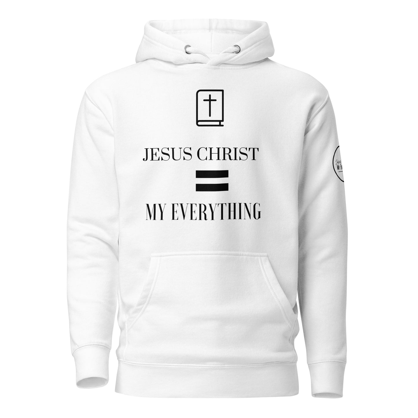 Jesus Christ is My Everything Hoodie